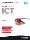 Revision Notes (eBook): WJEC ICT for GCSE Ebook